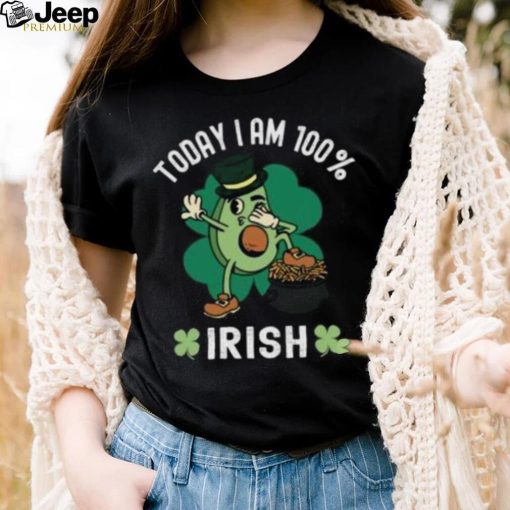 Today I’m 100 irish st. patricks day avocado shirt