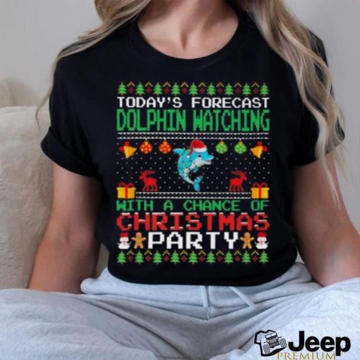 Today’s Forecast Dolphin watching with a chance of Christmas party 2023 Shirt