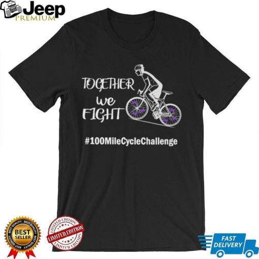 Together we fight 100 mile cycle challenge shirt