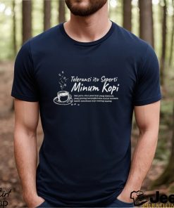 Toleransi itu seperti Minum kopi shirt