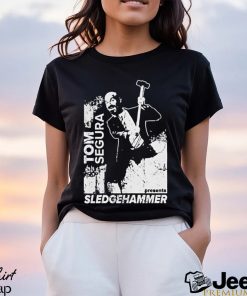 Tom Segura Sledgehammer shirt