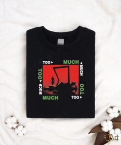 Too Much Starring The Kid Laroi t shirt