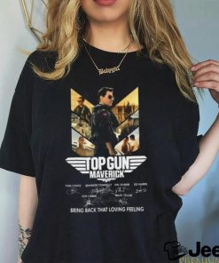 Top Gun Maverick 2022 Movie Tom Cruise Bring Back That Loving Feeling T shirt