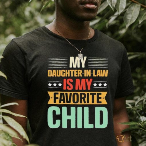 Top My Daughter In Law Is My Favorite Child 2023 shirt