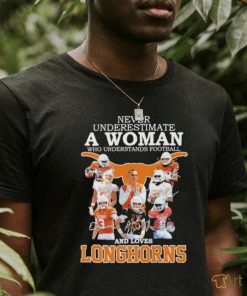 Top Never Underestimate A Woman Who Understands Football And Loves Longhorns Signatures Shirt