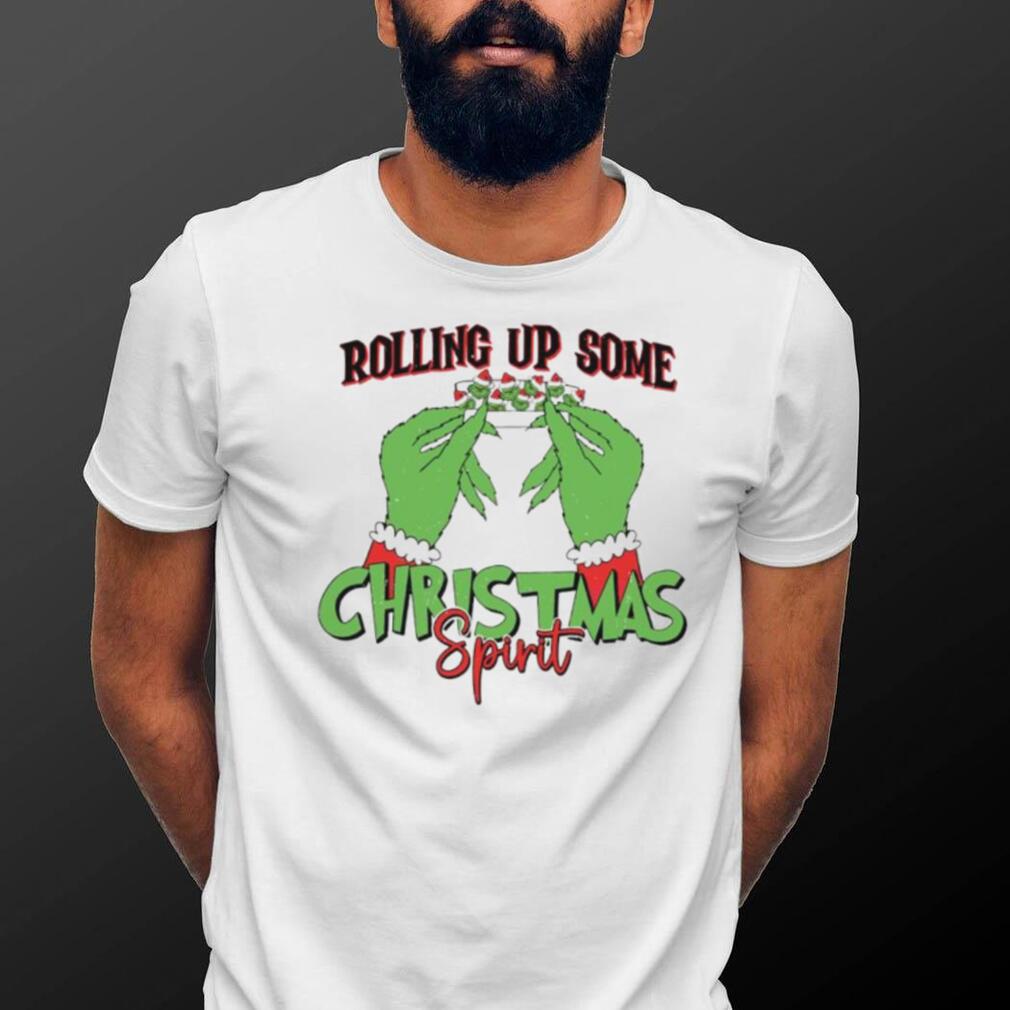Top grinch Rolling up some Christmas spirit shirt