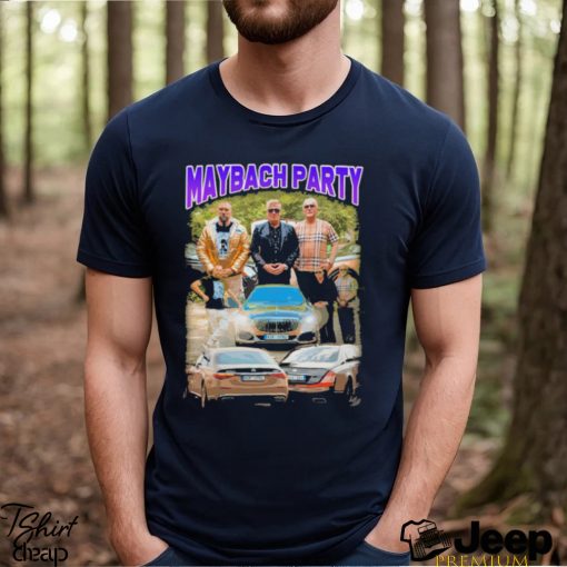 Top maybach party shirt