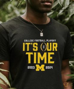 Top michigan Wolverines 2023 College Football Playoff It’s out time 2023 2024 shirt