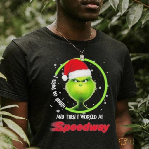 Top santa Grinch I used to smile and the I worked at Speedway 2023 christmas shirt