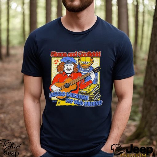 Top simon and Garfield hello Lasagna My Old Friend shirt