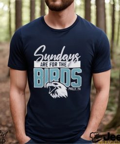 Top sunday are for the birds philadelphia eagles shirt