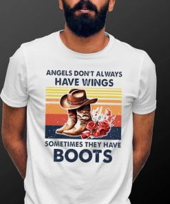 Top vintage angels don’t always have wings sometimes they have boots shirt