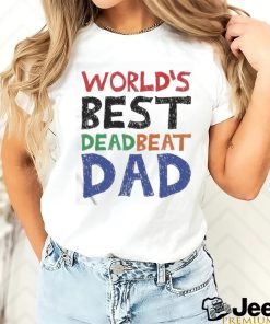 Top world’s Best Dead Beat Dad Shirt