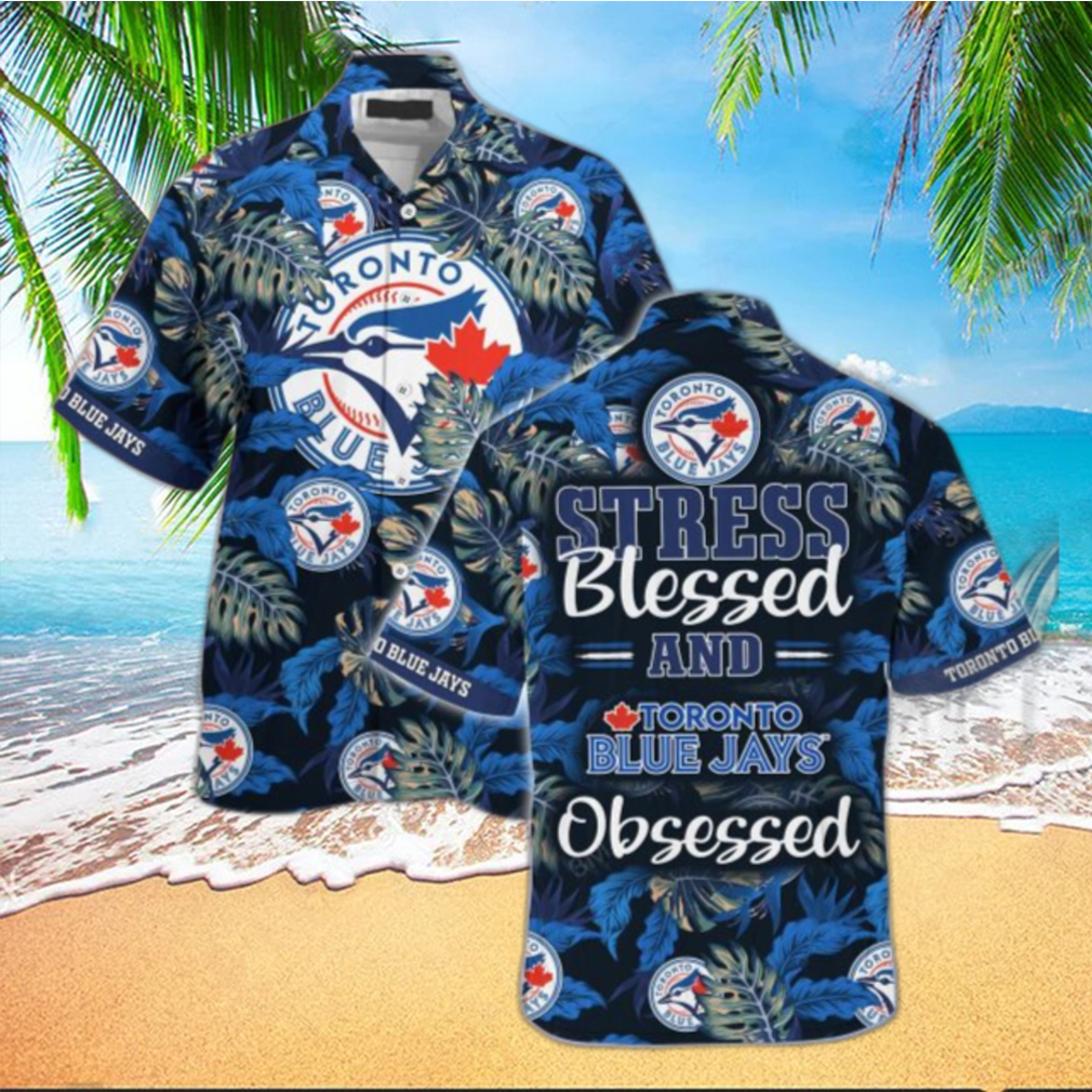 LIMITED] Toronto Blue Jays MLB-Summer Hawaiian Shirt And Shorts, Stress  Blessed Obsessed For Fans