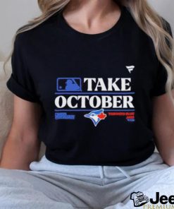 Toronto Blue Jays MLB Take October 2023 Postseason Shirt