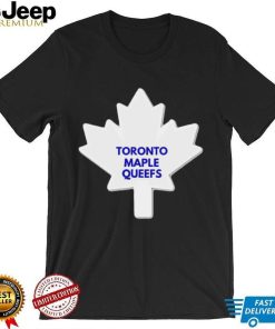 Toronto Maple Leafs Toronto Maple Queefs logo shirt