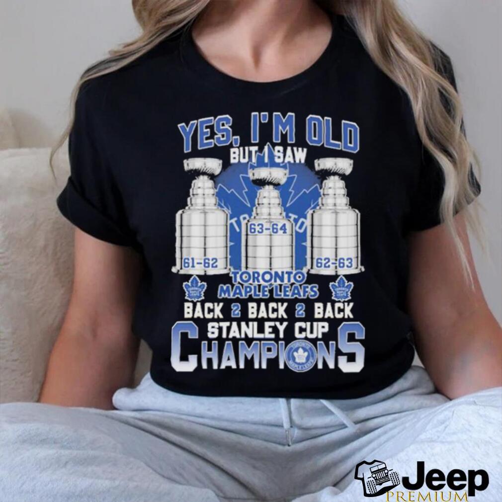 https://img.eyestees.com/teejeep/2023/Toronto-Maple-Leafs-Yes-%E2%80%98Im-old-but-I-saw-back-2-back-2-back-Super-Bowl-Champions-Shirt3.jpg