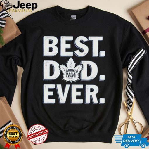 Toronto maple leafs Best dad ever shirt