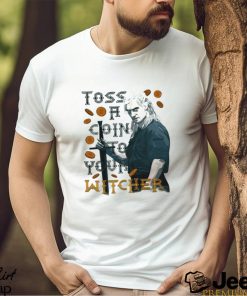 Toss A Coin The Witcher shirt