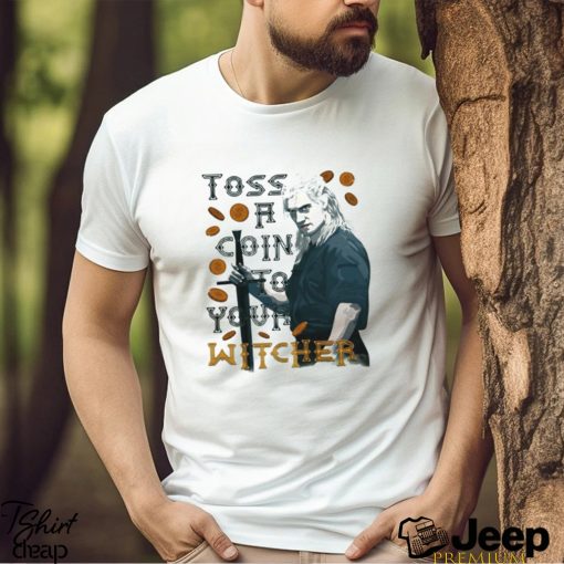 Toss A Coin The Witcher shirt