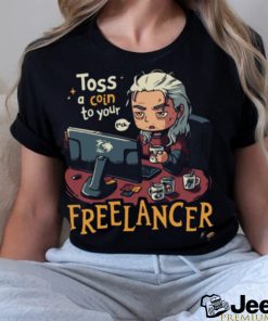 Toss A Coin To Your Freelancer The Witcher Geralt Of Rivia shirt