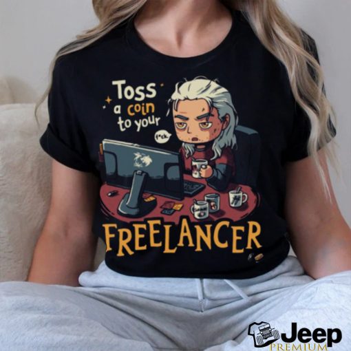 Toss A Coin To Your Freelancer The Witcher Geralt Of Rivia shirt