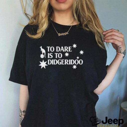 Tottenham Hotspur To Dare Is To Didgeridoo Ange Postecoglou Shirt