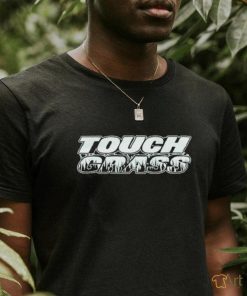 Touch Grass T Shirt