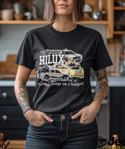 Toyota hilux the best truck for a regime change on a budget art design t shirt