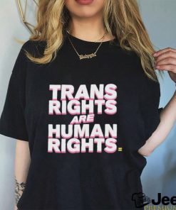 Trans Rights Are Human Rights T Shirt