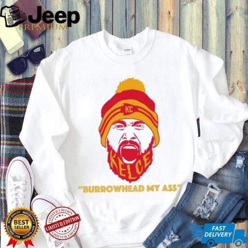 Travis Kelce Screams Burrowhead My Ass Shirt