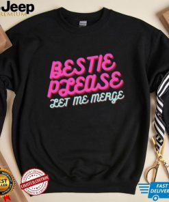 Trending Bestie Please Let Me Merge shirt