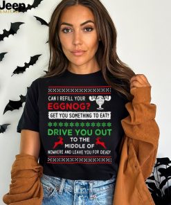 Trending Can I Refill Your Eggnog Funny Christmas Vacation Quote T Shirts