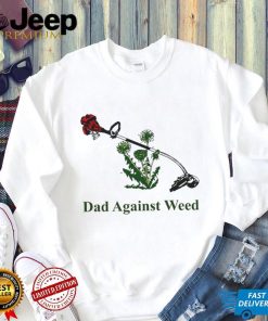 Trending Dads against weed shirt