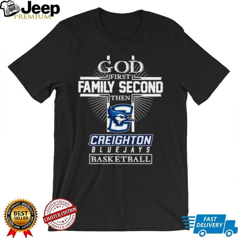 Trending God First Family Second Then Creighton Bluejays Basketball 2023 shirt