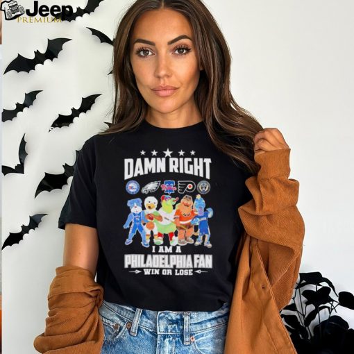 Trending Mascot all sports team damn right I am a Philadelphia fan win or lose shirt