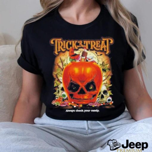 Trick R Treat Always Check Your Candy Shirt