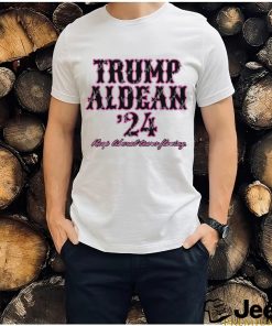 Trump Aldean 2024 Keeping Liberal Tears Flowing, Try That In a Small Town Shirt