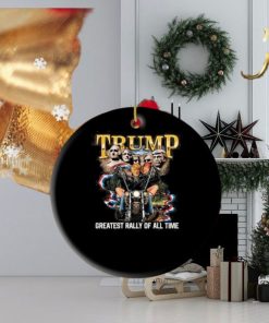 Trump Greatest Rally Of All Time Ornament