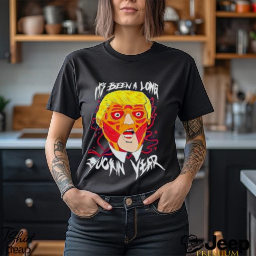 Trump It’s Been A Long Fuckin Year Shirt