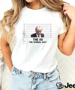 Trump Mugshot The OG The Original Goat Shirt