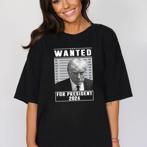 Trump Mugshot Wanted For President 2024 Shirt