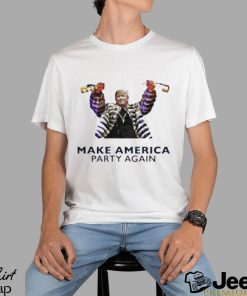 Trump make America party again T shirt