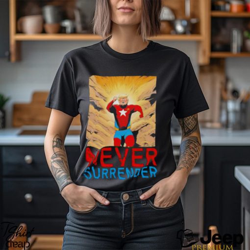 Trump never Surrender Trump Mugshot shirt