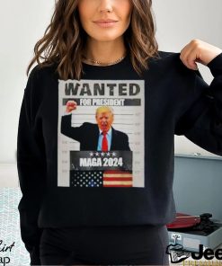 Trump wanted for president maga 2024 shirt