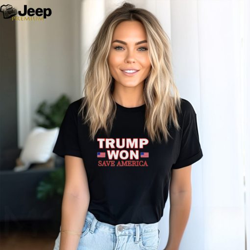 Trump won save America 2024 shirt