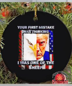 Trump your first mistake was thinking I was one of the sheep ornament