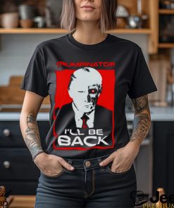 Trumpinator I’ll Be Back art design T shirt