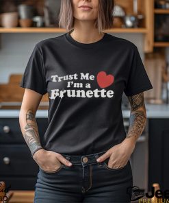 Trust Me I_m A Brunette Hoodie