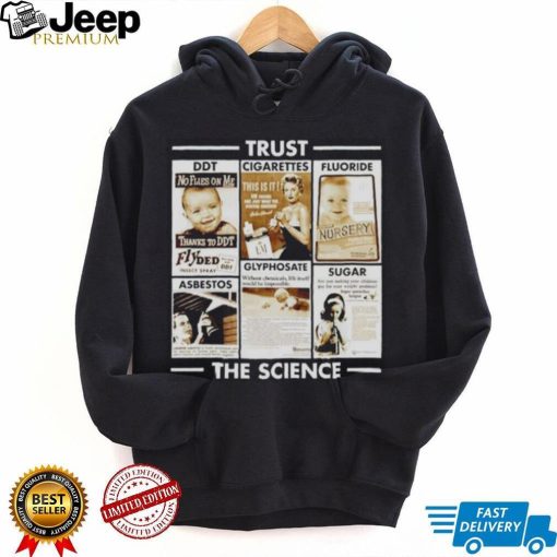 Trust The Science shirt